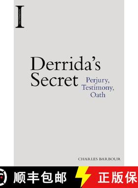 【3-4周达】Derrida's Secret: Perjury, Testimony, Oath [9781474424998]