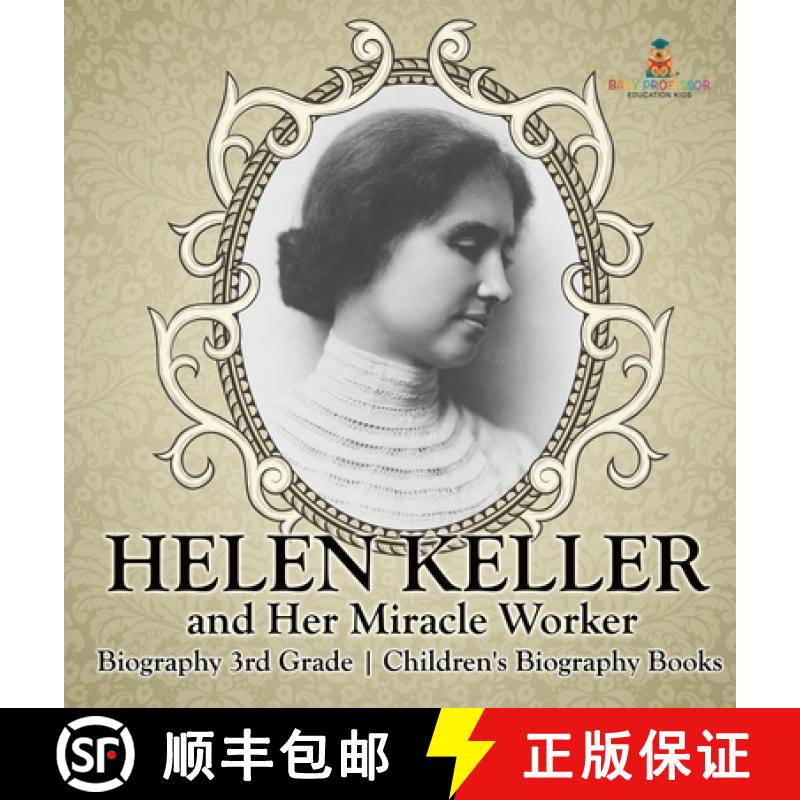 【2-3周达】Helen Keller and Her Miracle Worker - Biography 3rd Grade | Children's Biography Books [9798869415042]