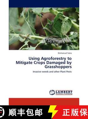 预订 Using Agroforestry to Mitigate Crops Damaged by Grasshoppers [9783846584408]