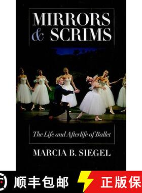 【3-4周达】Mirrors & Scrims: The Life and Afterlife of Ballet [9780819569264]