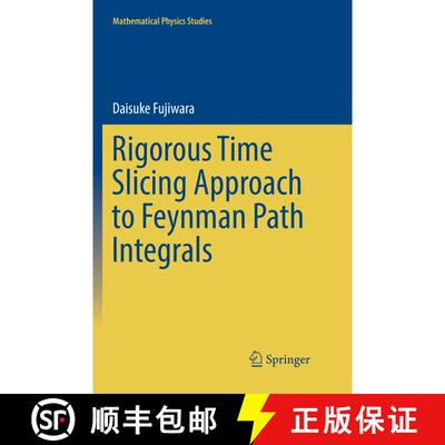 【3-4周达】Rigorous Time Slicing Approach to Feynman Path Integrals (Softcover reprint of the origina... [9784431568186]