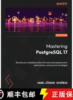 预订 Mastering PostgreSQL 17 - Sixth Edition: Elevate your database skills with advanced deployment, ... [9781836205975]