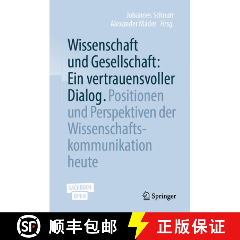 【3-4周达】Wissenschaft Und Gesellschaft: Ein Vertrauensvoller Dialog: Positionen Und Perspektiven De... [9783662594650]