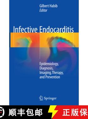 【3-4周达】Infective Endocarditis: Epidemiology, Diagnosis, Imaging, Therapy, and Prevention [9783319812830]