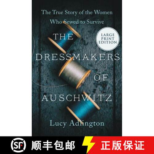 【3-4周达】The Dressmakers of Auschwitz: The True Story of the Women Who Sewed to Survive [9780063118881]