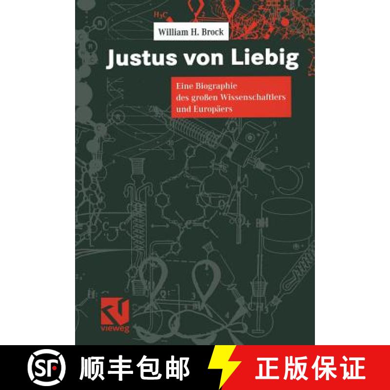 【3-4周达】Justus von Liebig : Eine Biographie des großen Naturwissenschaftlers und Europäers [9783642636967]