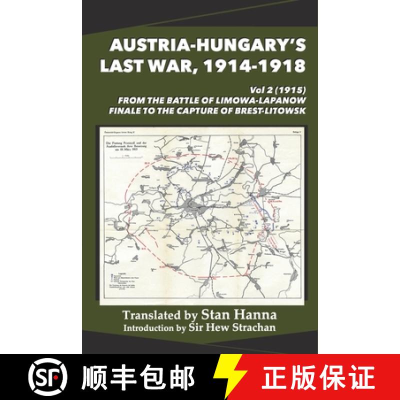 【2-3周达】Austria-Hungary's Last War, 1914-1918 Vol 2 (1915): From the Battle of Limanowa-Lapanow Fi... [9781927537831]