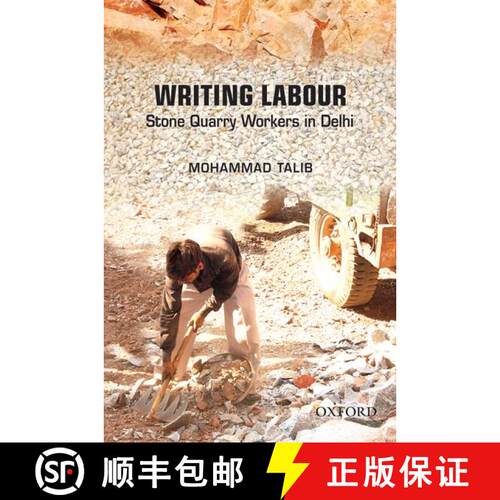 预订 精装 Writing Labour: Stone Quarry Workers in Delhi [9780198067719]