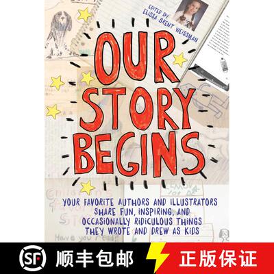 【3-4周达】Our Story Begins: Your Favorite Authors and Illustrators Share Fun, Inspiring, and Occasio... [9781481472081]