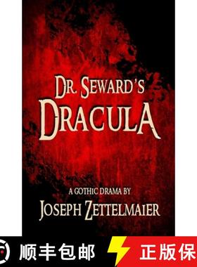 预订 Dr. Seward's Dracula: A Gothic Drama [9781944540487]