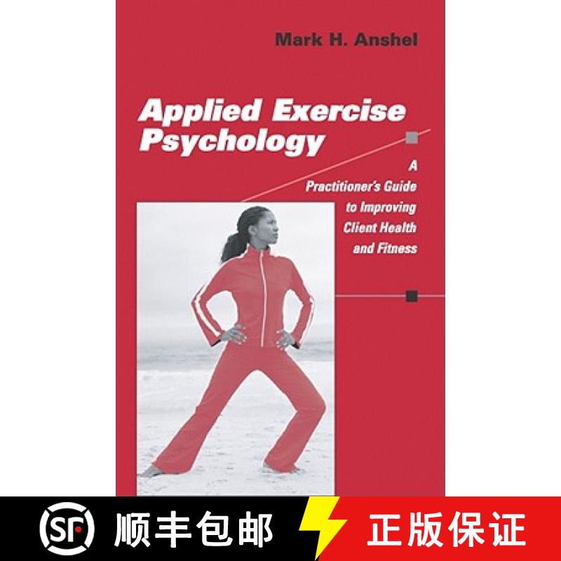 预订 Applied Exercise Psychology : A Practitioner's Guide to Improving Client Health and Fitness [9780826132147]