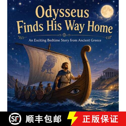 【3-4周达】Odysseus Finds His Way Home: An Exciting Bedtime Story from Ancient Greece [9788536750224]