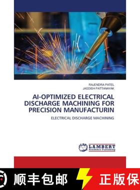 【3-4周达】Ai-Optimized Electrical Discharge Machining for Precision Manufacturin [9786208432102]