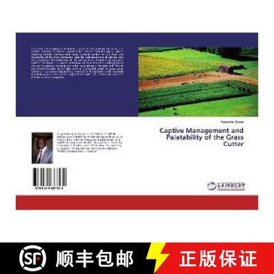 预订 Captive Management and Palatability of the Grass Cutter [9786139887538]