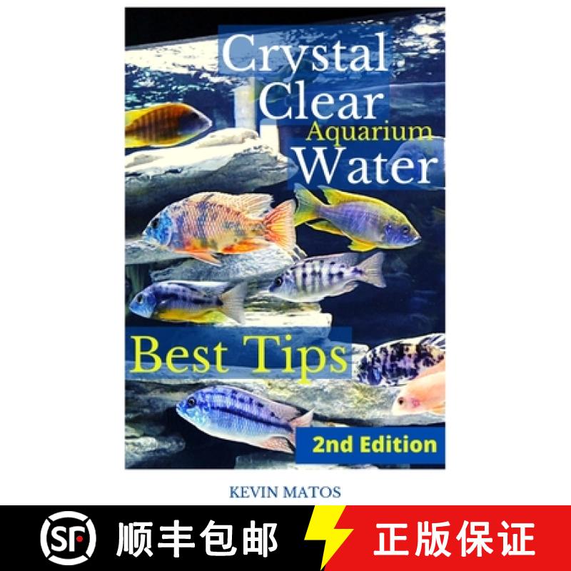 预订 Crystal Clear Aquarium Water: The Easiest, Fastest and Cheapest way to achieve Crystal Clear Water [9780578326139]