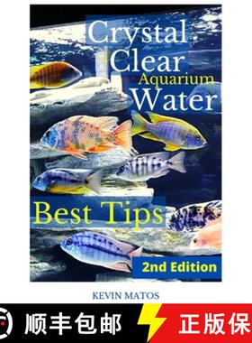 【3-4周达】Crystal Clear Aquarium Water: The Easiest, Fastest and Cheapest way to achieve Crystal Cle... [9780578326139]