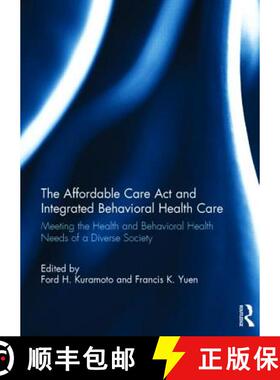 【3-4周达】The Affordable Care ACT and Integrated Behavioural Health Care: Meeting the Health and Beh... [9781138848764]