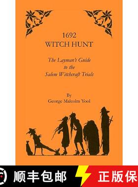 预订 1692 Witch Hunt: The Layman's Guide to the Salem Witchcraft Trials [9781556135651]