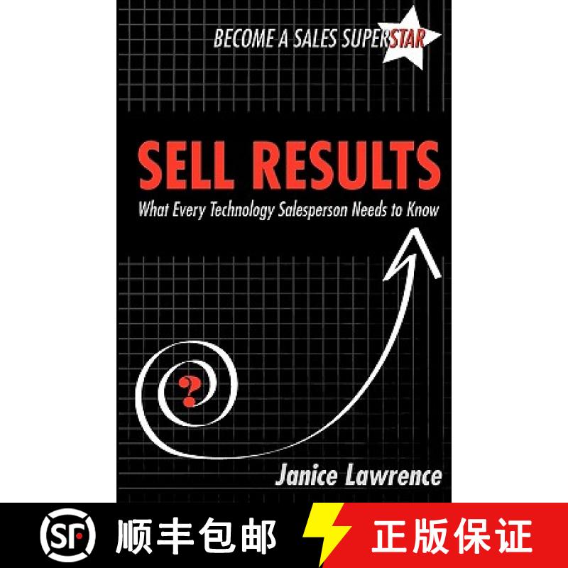 【3-4周达】Sell Results: What Every Technology Salesperson Needs to Know [9780975319918]