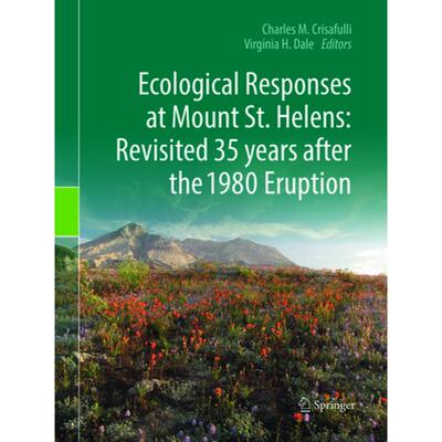 【4周达】Ecological Responses at Mount St. Helens: Revisited 35 Years After the 1980 Eruption [9781493984893]