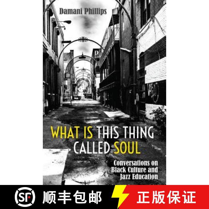 【3-4周达】What Is This Thing Called Soul : Conversations on Black Culture and Jazz Education [9781433145704]