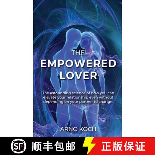 【3-4周达】The Empowered Lover: The astounding science of how you can elevate your relationship even ... [9798988613701]