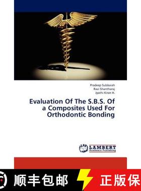 预订 Evaluation Of The S.B.S. Of a Composites Used For Orthodontic Bonding [9783847344421]