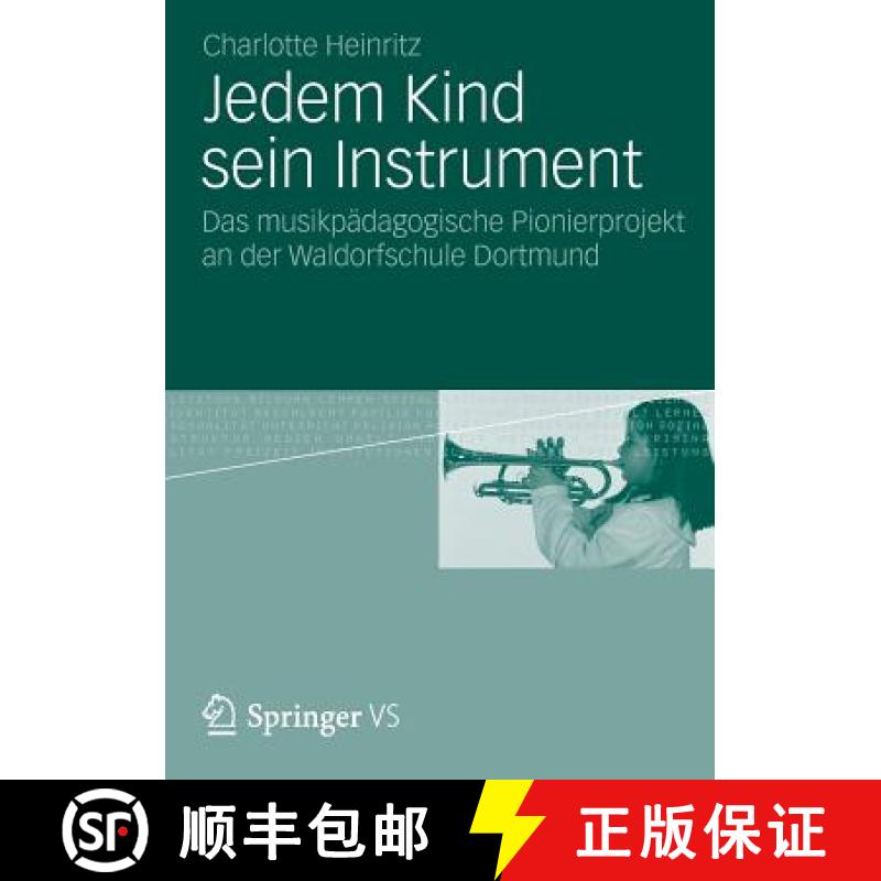 【3-4周达】Jedem Kind Sein Instrument: Das Musikpädagogische Pionierprojekt an Der Waldorfschule Dor... [9783531179636]