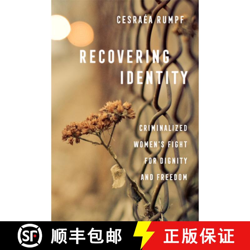 【3-4周达】Recovering Identity: Criminalized Women's Fight for Dignity and Freedom [9780520376991]