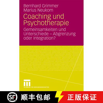 【3-4周达】Coaching und Psychotherapie : Gemeinsamkeiten und Unterschiede - Abgrenzung oder Integration? [9783531166032]
