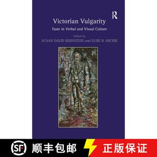 【3-4周达】Victorian Vulgarity: Taste in Verbal and Visual Culture [9781138250949]