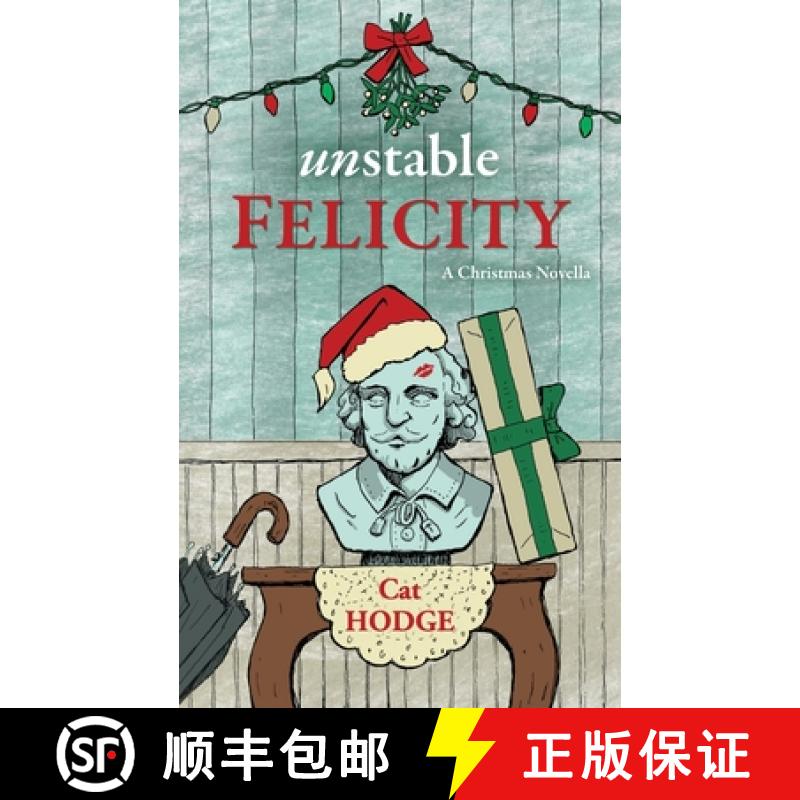 预订 Unstable Felicity: A Christmas Novella [9781735851303]