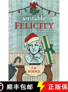 预订 Unstable Felicity: A Christmas Novella [9781735851303]