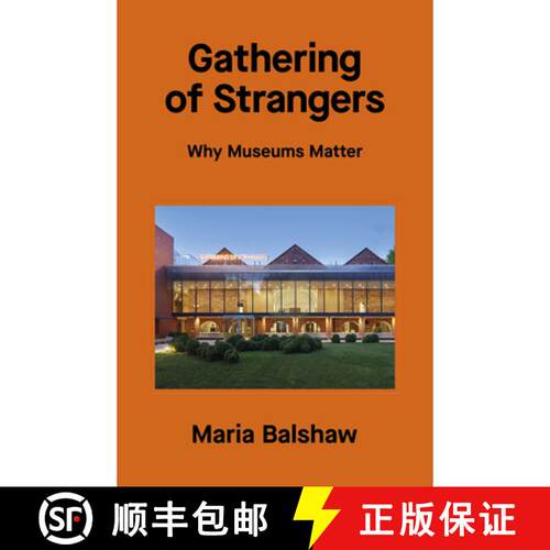 【3-4周达】精装 Gathering of Strangers: Why Museums Matter [9781849769136]