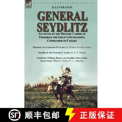 【3-4周达】General Seydlitz: Accounts of the Military Career of Frederick the Great's Outstanding Com... [9781915234605]