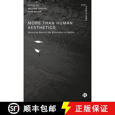 【3-4周达】More-Than-Human Aesthetics: Venturing Beyond the Bifurcation of Nature [9781529227796]