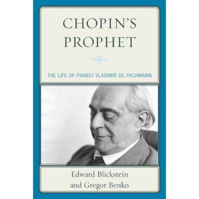 【4周达】Chopin's Prophet : The Life of Pianist Vladimir de Pachmann [9781442252790]