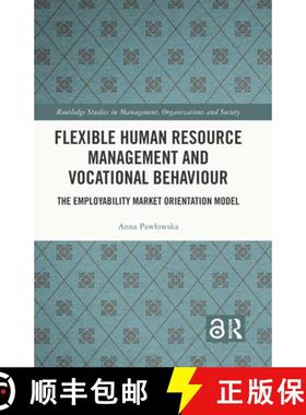 【3-4周达】Flexible Human Resource Management and Vocational Behaviour: The Employability Market Orie... [9781032360331]