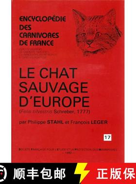 【3-4周达】Encyclopédie des Carnivores de France, Part 17: Le Chat Sauvage D'Europe (Felis silvestri... [9782905216267]