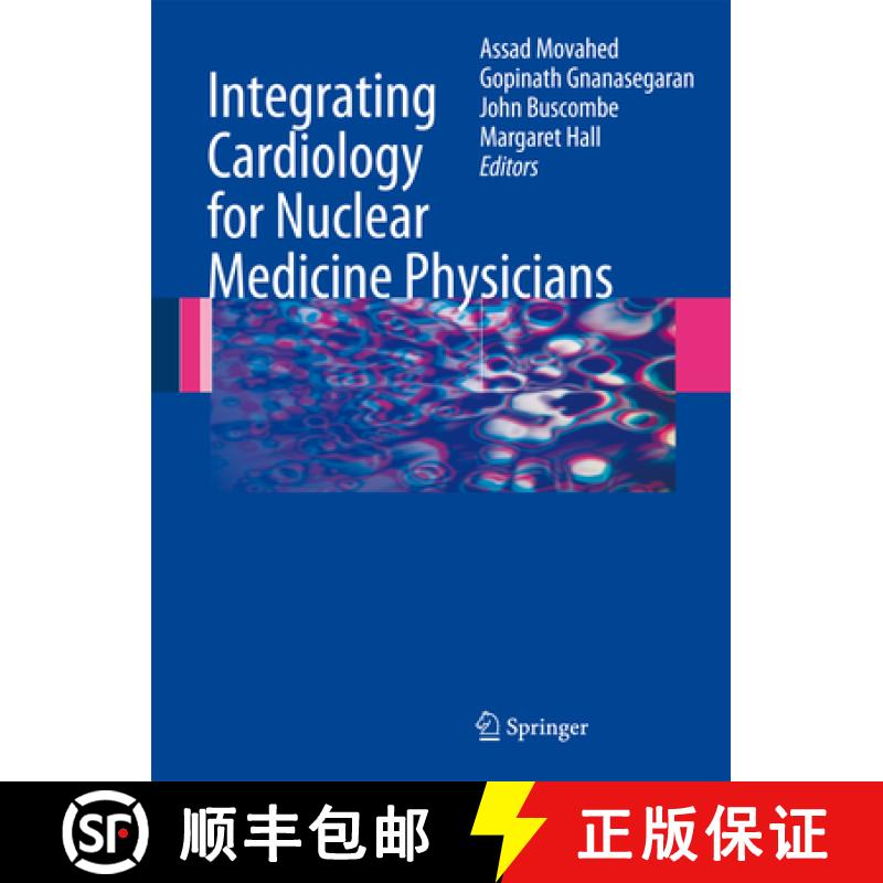 【3-4周达】Integrating Cardiology for Nuclear Medicine Physicians: A Guide to Nuclear Medicine Physic... [9783642097430]
