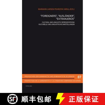 【3-4周达】«Foreigners», «Auslaender», «Extranjeros»: Cultural and Linguistic Representations- ... [9783034314961]