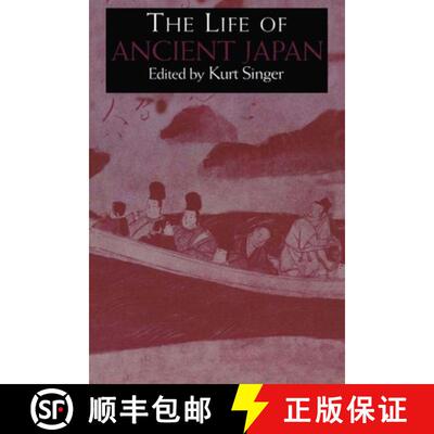 【3-4周达】The Life of Ancient Japan: Selected Contemporary Texts Illustrating Social Life and Ideals... [9781903350010]
