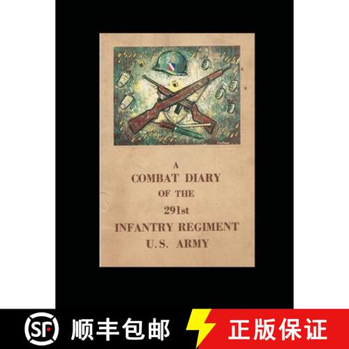 【3-4周达】A Combat Diary of the 291st Infantry Regiment U.S. Army [9781667114262]