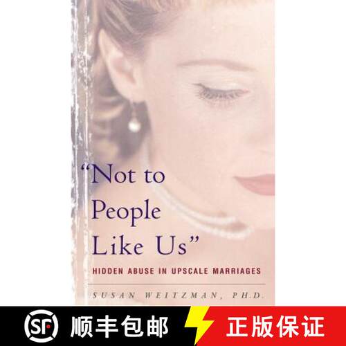 【3-4周达】Not to People Like Us: Hidden Abuse in Upscale Marriages [9780465090747]