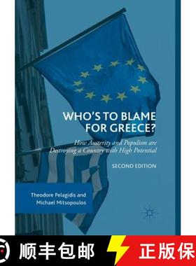 【3-4周达】Who's to Blame for Greece? : How Austerity and Populism are Destroying a Country with High... [9783319885827]
