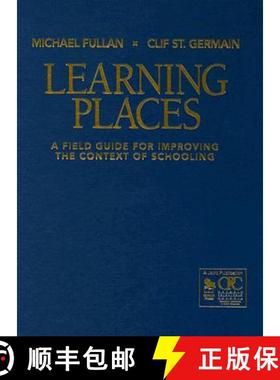 预订 Learning Places: A Field Guide for Improving the Context of Schooling [9781412942324]
