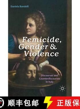 【3-4周达】Femicide, Gender and Violence : Discourses and Counterdiscourses in Italy [9783319477848]
