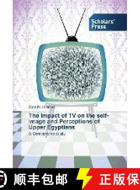 预订 The Impact of TV on the self-image and Perceptions of Upper Egyptians [9783659841453]