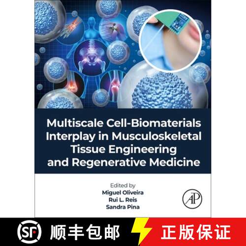 预订 精装 Multiscale Cell-Biomaterials Interplay in Musculoskeletal Tissue Engineering and Regenerati... [9780323918213]
