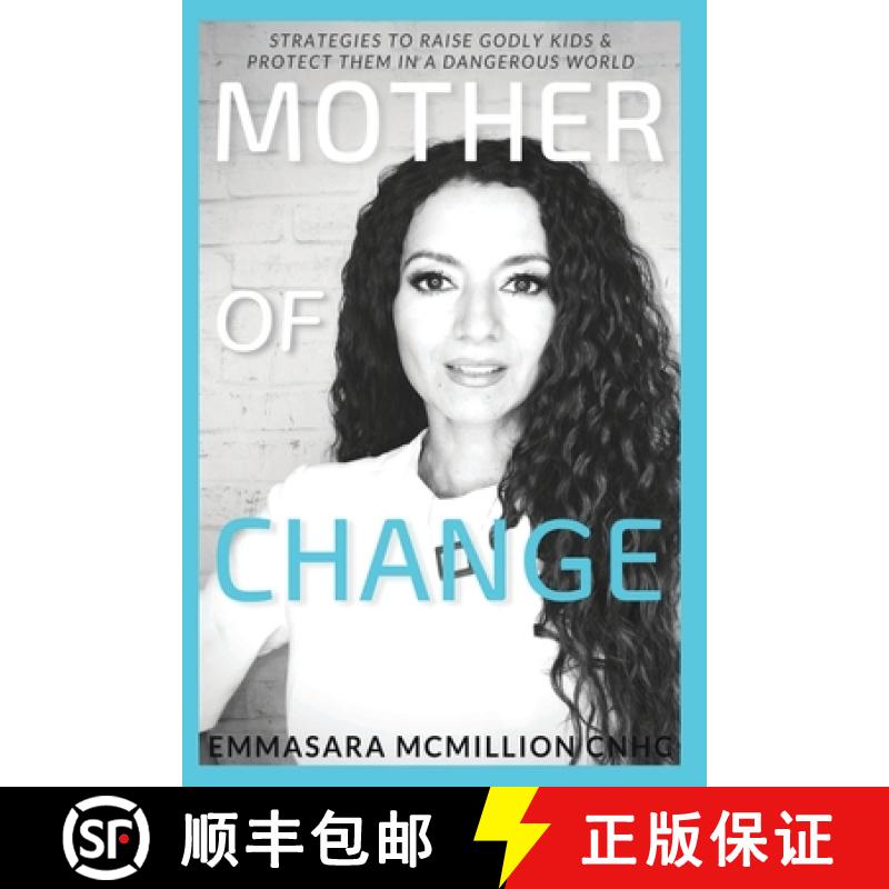 【3-4周达】Mother of Change: Strategies to Raise Godly Kids & Protect Them in a Dangerous World [9780578604398]